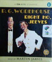Right Ho, Jeeves written by P.G. Wodehouse performed by Martin Jarvis on CD (Abridged)